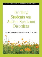 book Teaching Students with Autism Spectrum Disorders: A Step-By-Step Guide for Educators