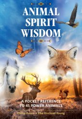 book Animal Spirit Wisdom: A Pocket Reference to 45 Power Animals