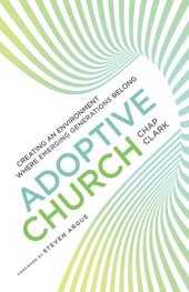 book Adoptive Church: Creating an Environment Where Emerging Generations Belong