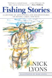 book Fishing Stories: A Lifetime of Adventures and Misadventures on Rivers, Lakes, and Seas