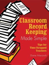 book Classroom Record Keeping Made Simple: Tips for Time-Strapped Teachers