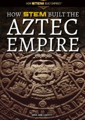 book How Stem Built the Aztec Empire