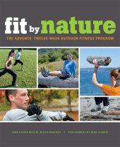 book Fit By Nature: The AdventX Twelve-Week Outdoor Fitness Program