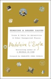 book Penguins and Golden Calves: Icons and Idols in Antarctica and Other Unexpected Places