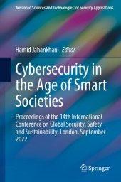 book Cybersecurity in the Age of Smart Societies: Proceedings of the 14th International Conference on Global Security, Safety and Sustainability, London, September 2022