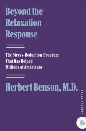 book Beyond the Relaxation Response: The Stress-Reduction Program That Has Helped Millions of Americans