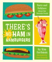 book There's No Ham in Hamburgers: Facts and Folklore About Our Favorite Foods