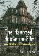 book The Haunted House on Film: An Historical Analysis