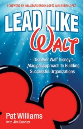 book Lead Like Walt: Discover Walt Disney's Magical Approach to Building Successful Organizations