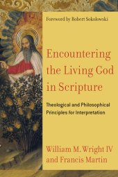 book Encountering the Living God in Scripture: Theological and Philosophical Principles for Interpretation