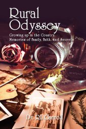 book Rural Odyssey: Growing up in the Country. Memories of Family, Faith, and Secrets