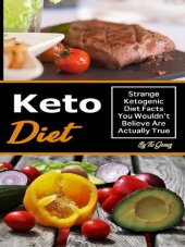 book Keto Diet: Strange Ketogenic Diet Facts You Wouldn't Believe Are Actually True