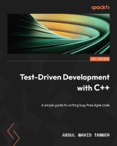 book Test-Driven Development with C++: A simple guide to writing bug-free Agile code