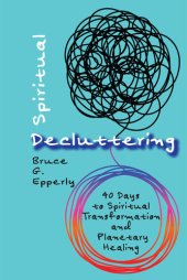 book Spiritual Decluttering: 40 Days to Spiritual Transformation and Planetary Healing