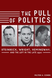 book The Pull of Politics: Steinbeck, Wright, Hemingway, and the Left in the Late 1930s