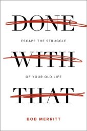 book Done with That: Escape the Struggle of Your Old Life