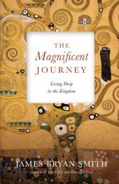 book The Magnificent Journey: Living Deep in the Kingdom