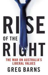 book Rise of the Right: The War on Australia's Liberal Values