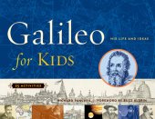 book Galileo for Kids: His Life and Ideas, 25 Activities