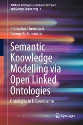 book Semantic Knowledge Modelling via Open Linked Ontologies: Ontologies in E-Governance