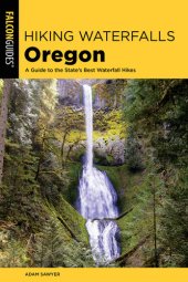 book Hiking Waterfalls Oregon: A Guide to the State's Best Waterfall Hikes