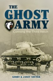 book The Ghost Army: Conning the Third Reich