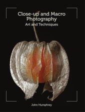 book Close-Up and Macro Photography: Art and Techniques