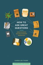 book How to Ask Great Questions: Guide Discussion, Build Relationships, Deepen Faith