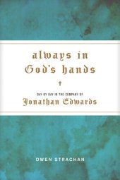 book Always in God's Hands: Day by Day in the Company of Jonathan Edwards