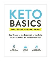 book Keto Basics: Your Guide to the Essentials of the Keto Diet—and How It Can Work for You!