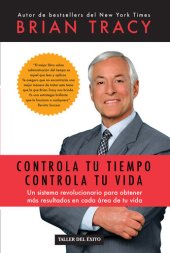 book Controla tu tiempo, controla tu vida: Un sistema revolucionario para obtener más resultados en cada área de tu vida