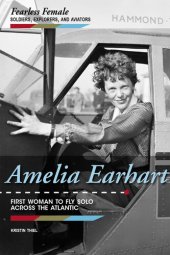 book Amelia Earhart: First Woman to Fly Solo Across the Atlantic