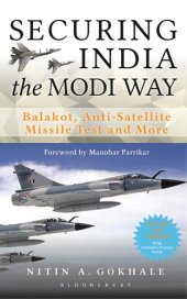 book Securing India the Modi Way: Balakot, Anti Satellite Missile Test and More