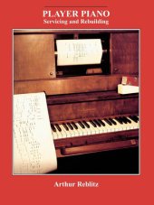 book Player Piano: Servicing and Rebuilding