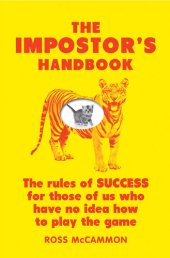 book The Impostor's Handbook: The Rules Of Success For Those Of Us Who Have No Idea How To Play The Game