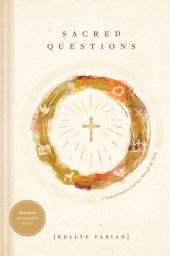 book Sacred Questions: A Transformative Journey Through the Bible