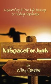 book No Space For Junk: Inspired by a True Life Journey to Finding Happiness