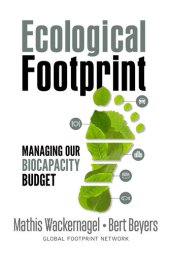 book Ecological Footprint: Managing Our Biocapacity Budget