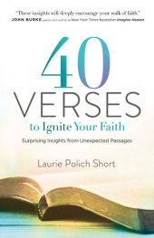 book 40 Verses to Ignite Your Faith: Surprising Insights from Unexpected Passages