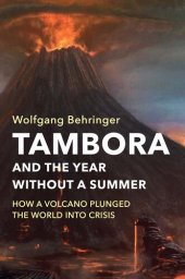 book Tambora and the Year Without a Summer: How a Volcano Plunged the World Into Crisis