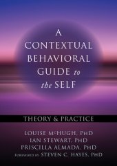 book A Contextual Behavioral Guide to the Self: Theory and Practice