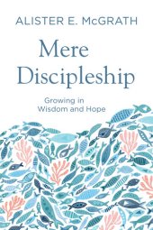 book Mere Discipleship: Growing in Wisdom and Hope