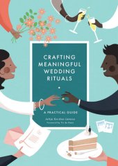 book Crafting Meaningful Wedding Rituals: A Practical Guide