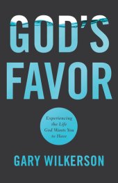 book God's Favor: Experiencing the Life God Wants You to Have