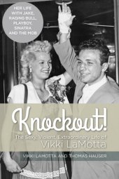 book Knockout!: The Sexy, Violent, Extraordinary Life of Vikki Lamotta