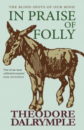 book In Praise of Folly: The Blind-spots of Our Mind