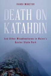 book Death on Katahdin: And Other Misadventures in Maine's Baxter State Park