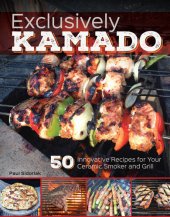 book Exclusively Kamado: 50 Innovative Recipes for your Ceramic Smoker and Grill