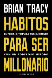 book Hábitos para ser millonario: Duplica o triplica tus ingresos con un poderoso método