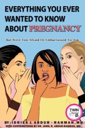 book Everything You Ever Wanted to Know about Pregnancy: But Were Too Afraid or Embarrassed to Ask